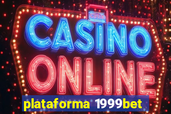 plataforma 1999bet